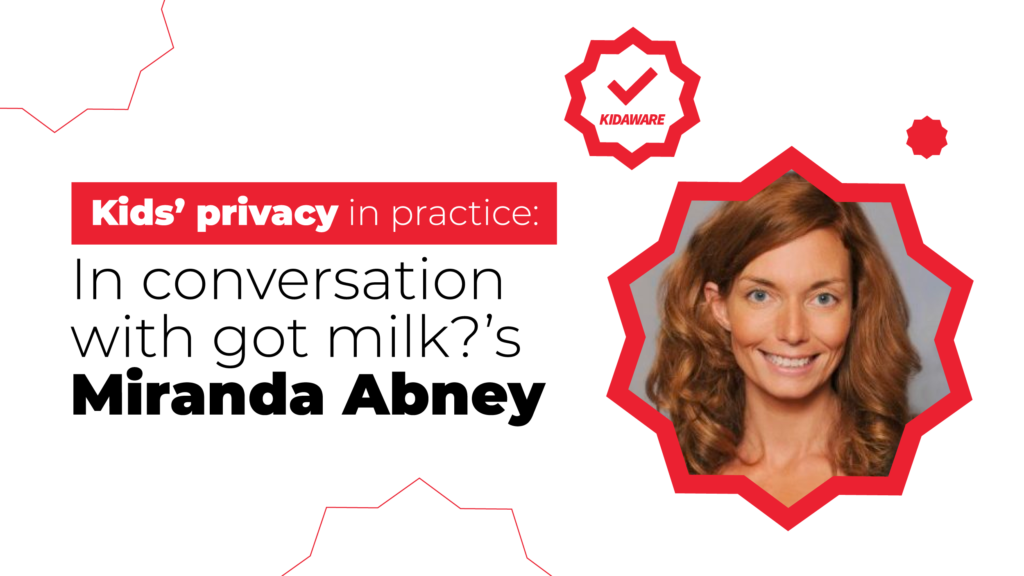 Kids' privacy in practice: In conversation with got milk's Miranda Abney