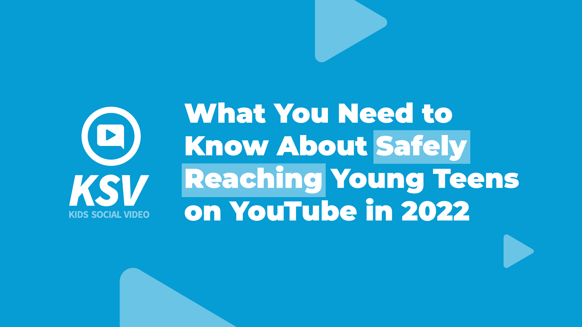 What You Need to Know About Safely Reaching Young Teens on YouTube in 2022