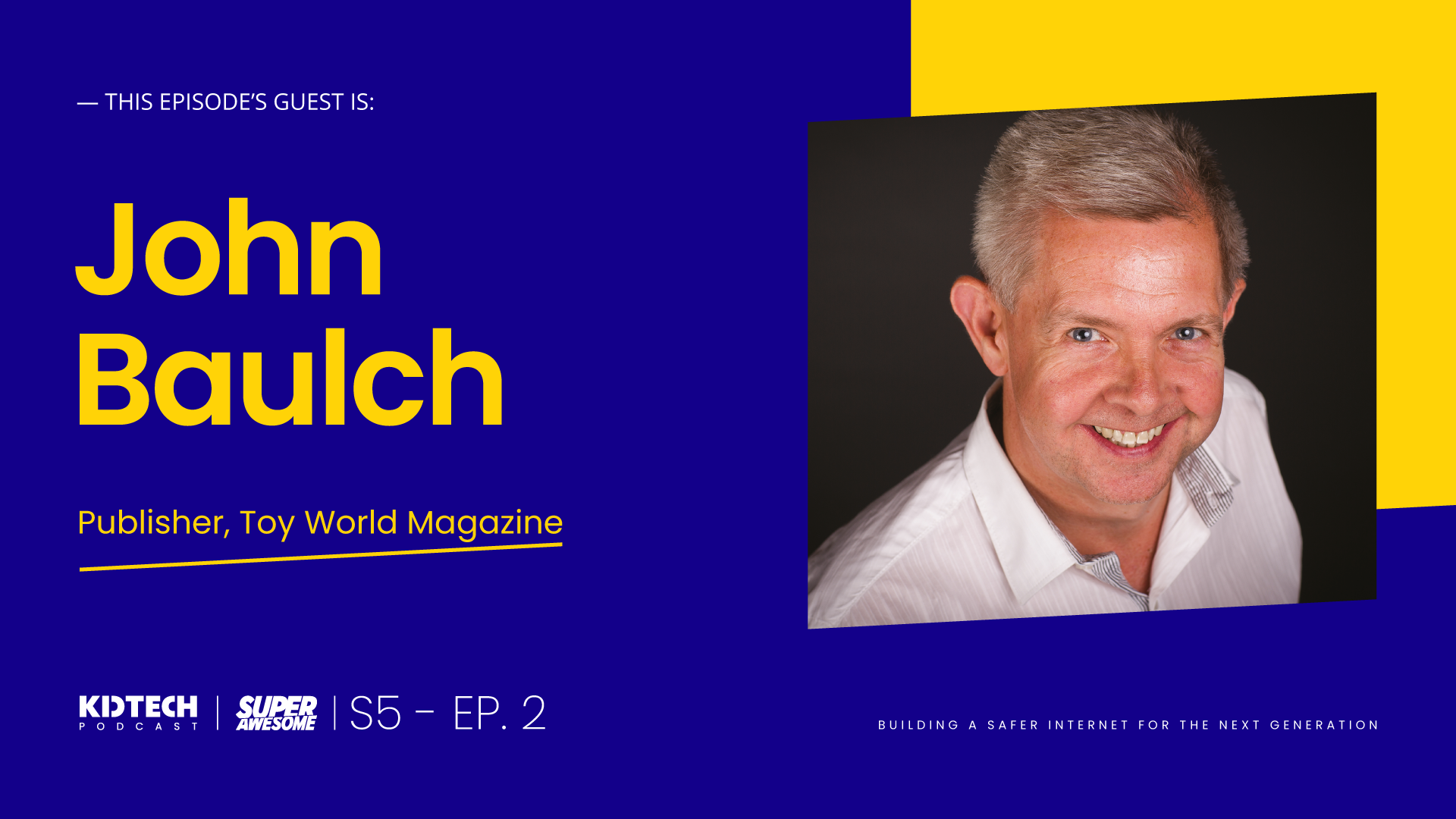 A Glimpse Into the Future of Toys with John Baulch: #Kidtech Podcast S5E2